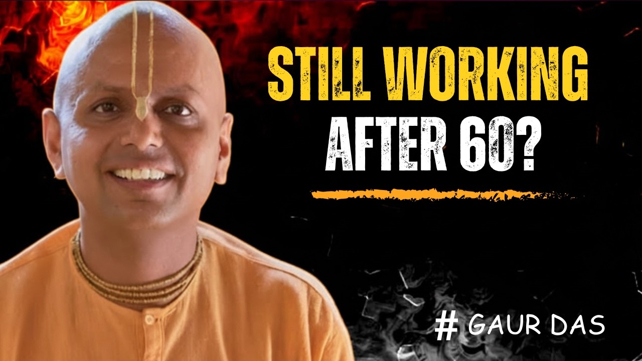 My Honest Advice to Anyone Working Past 60 | Gaur Gopal Das motivation
