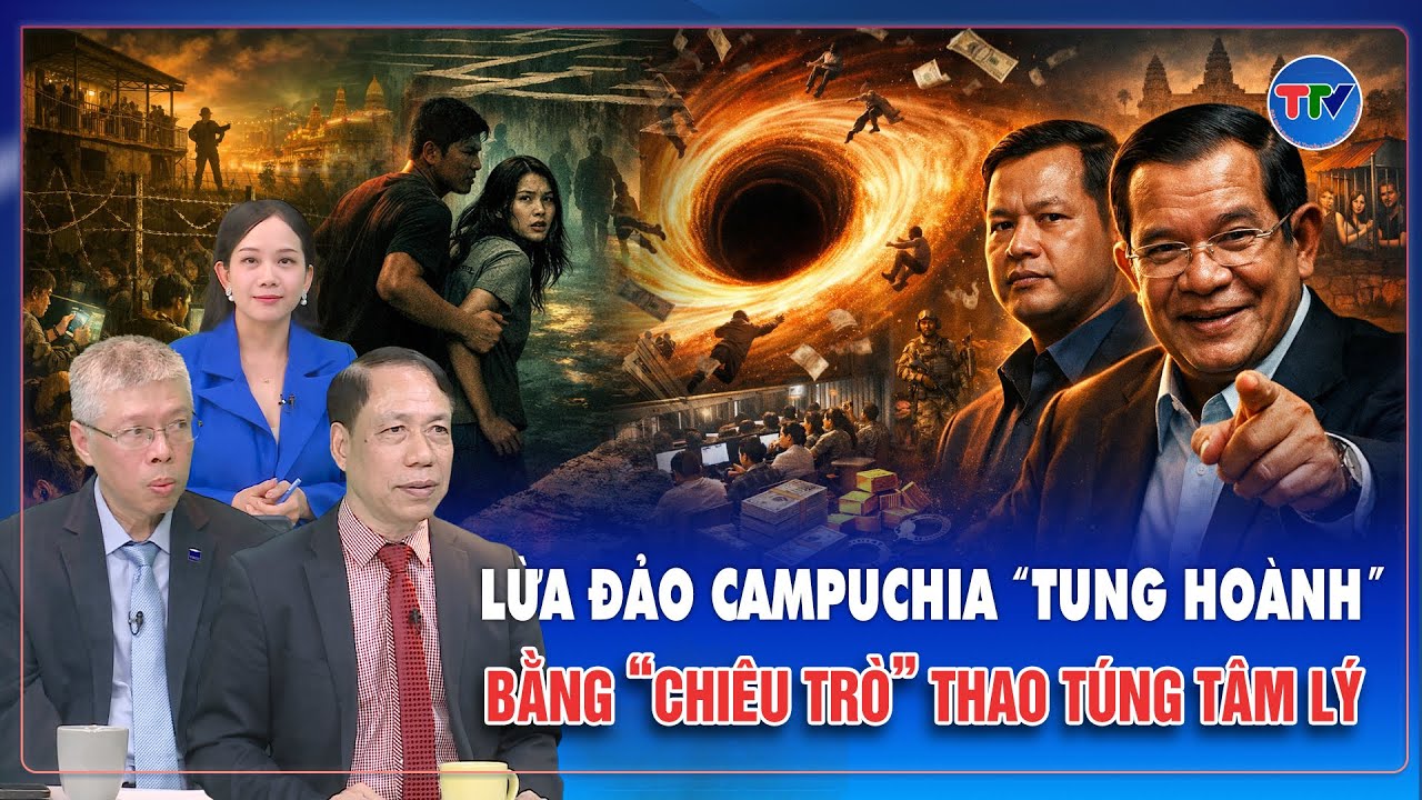 Chuyên gia: Ổ lừa đảo Campuchia “tung hoành” bằng “chiêu trò” thao túng tâm lý | BLQT