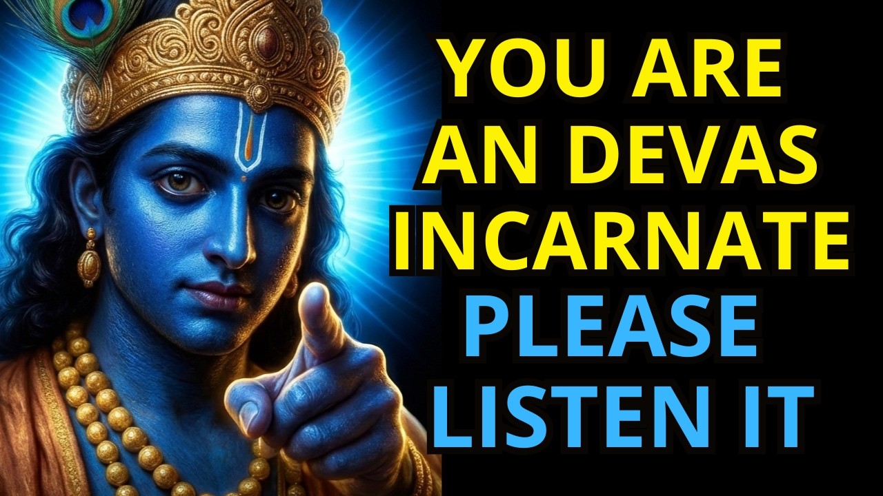 You Are An Devas Disguised In Human Form - Even Kamsa Envies Your Power! Krishna Message