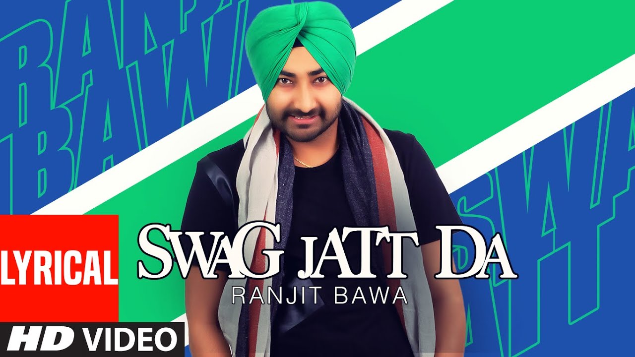 Swag Jatt Da Full Lyrical Video | Ranjit Bawa | Tigerstyle | Mitti Da Bawa | Punjabi Song