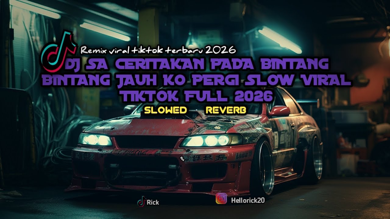 DJ SA CERITAKAN PADA BINTANG BINTANG JAUH KO PERGI SLOW VIRAL TIKTOK FULL 2026