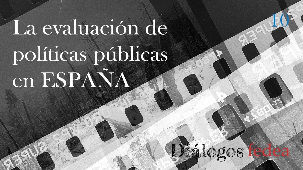 La evaluación de políticas públicas en España - Diálogos Fedea 10