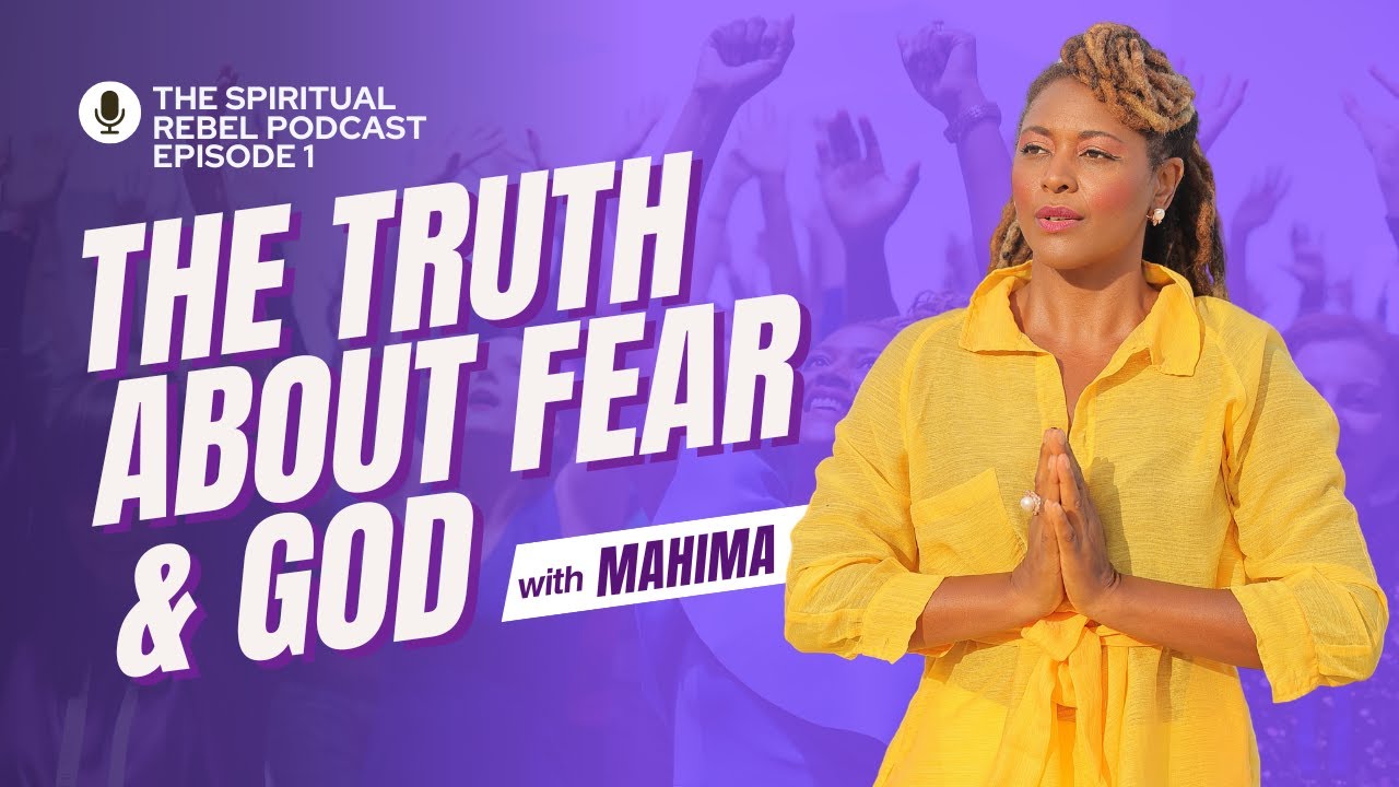 Why Are We Taught to Fear God? | A Spiritual Awakening with Mahima | Mahima Spiritual Rebel