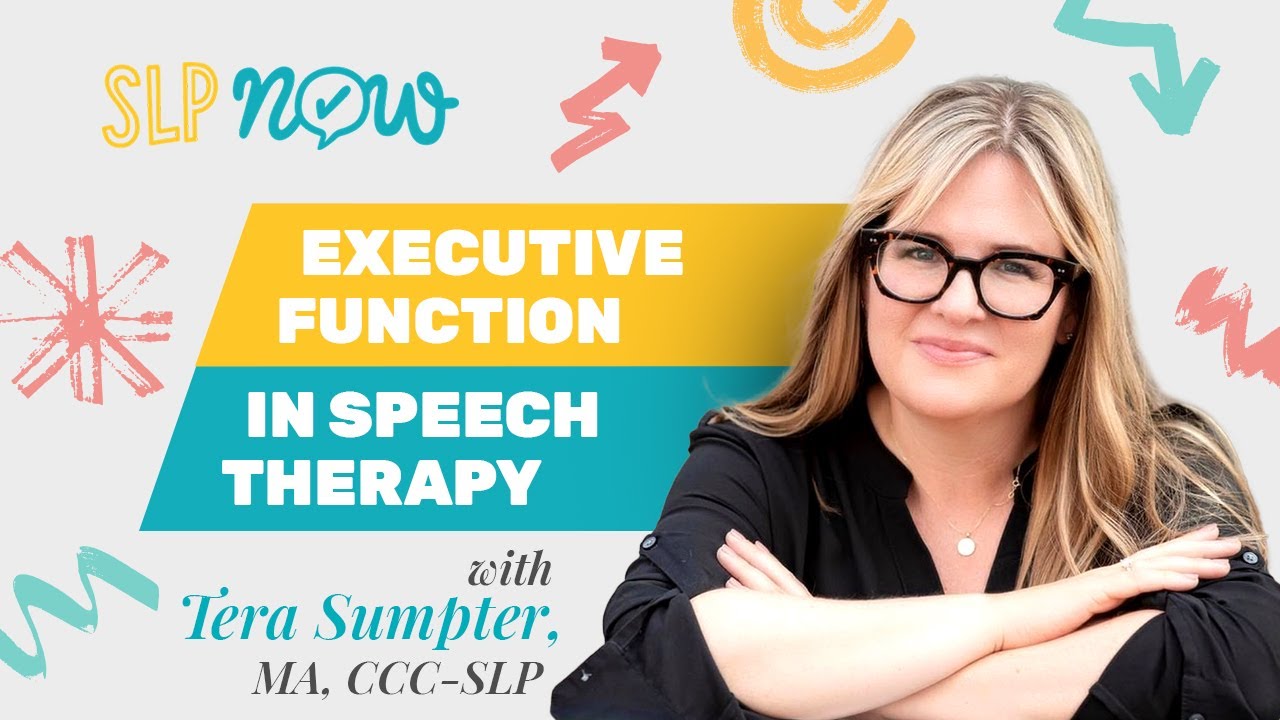 Executive Function in Speech Therapy with Tera Sumpter