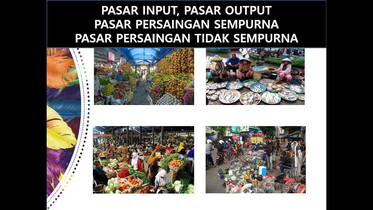 PASAR, Pasar Persaingan Sempurna dan Pasar Persaingan tidak Sempurna (part-6 Permintaan Penawaran)