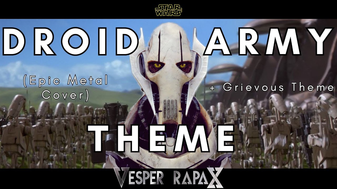 STAR WARS - Droid Army + Grievous Themes (Epic  Metal Cover)