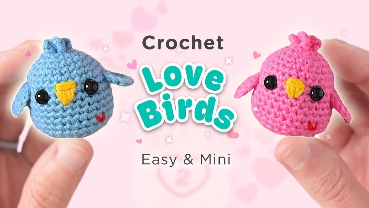 Easy Crochet Mini Love Birds | Valentine Amigurumi Tutorial for Beginners