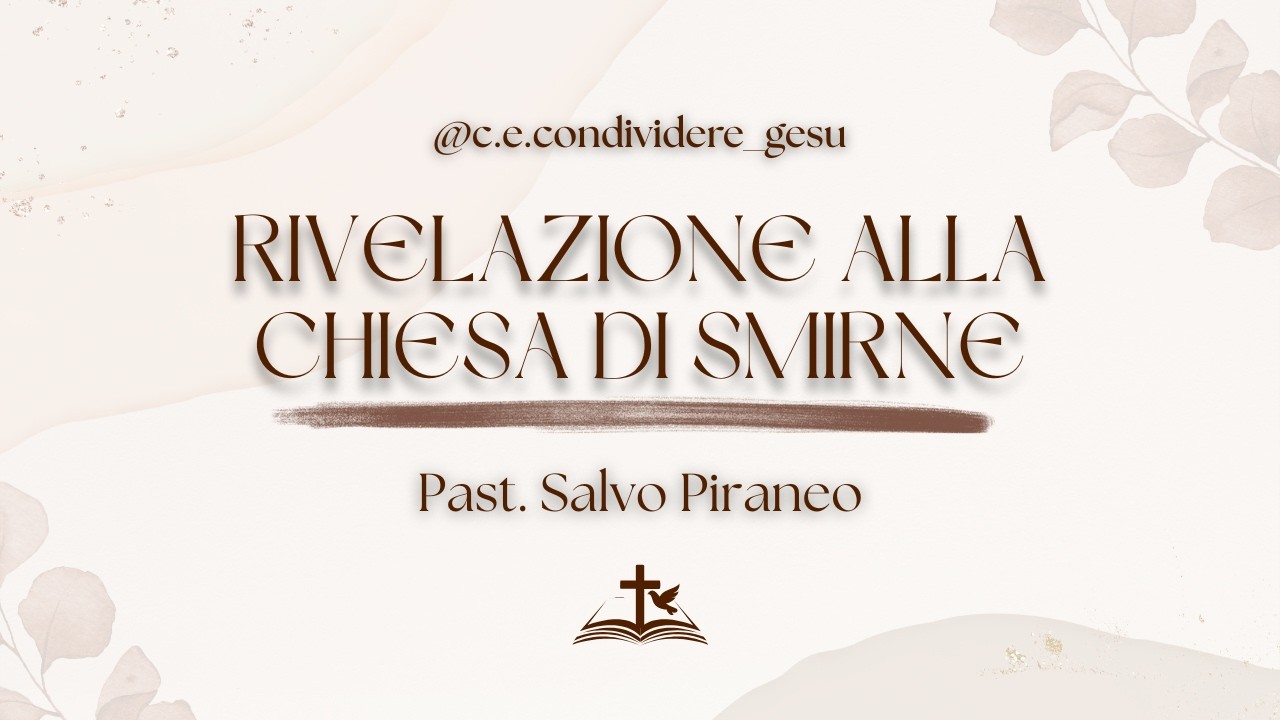 04/02/2025 - Rivelazione alla chiesa di Smirne - Past. Salvo Piraneo