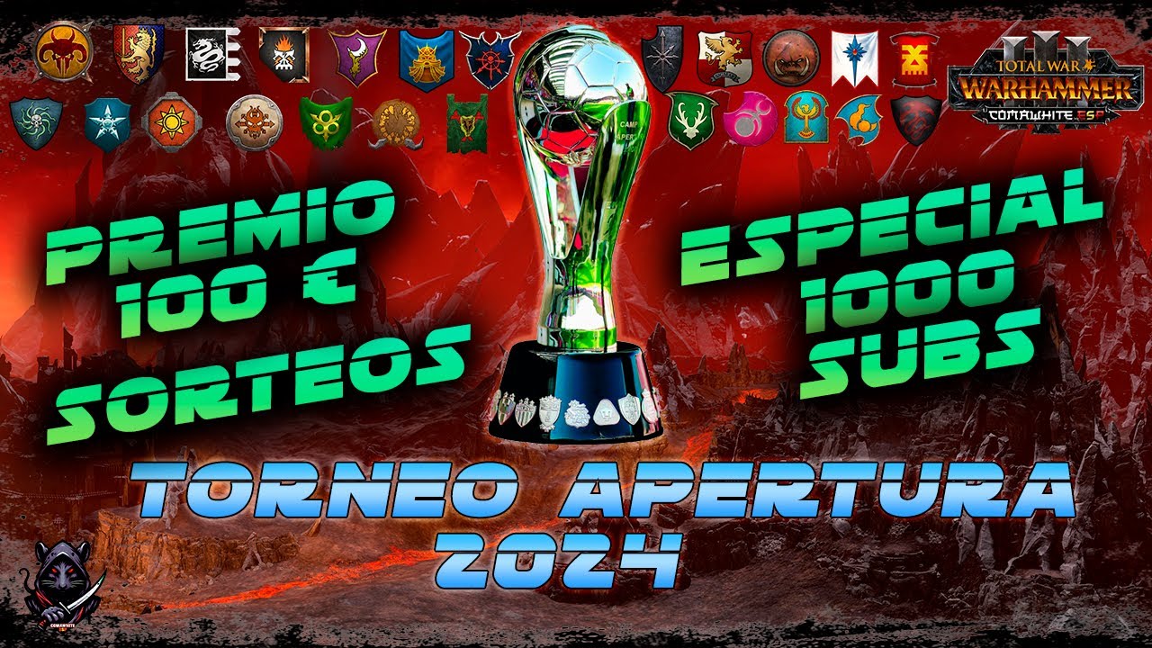 🎉 TORNEO APERTURA 2024 - &iexcl;EDICI&Oacute;N ESPECIAL 1000SUBS! - TOTAL WAR WARHAMMER 3 ⚔️