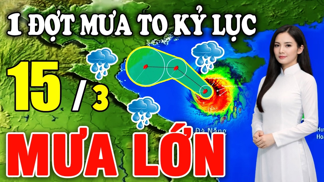Dự báo bão mới nhất | Dự báo thời tiết hôm nay ngày mai 15/3/2026 | Thời tiết 3 ngày tới #thoitiet
