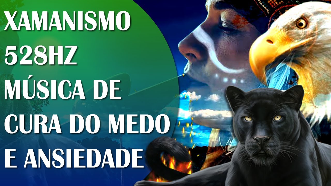 RELAX MÚSICA XAMÂNICA COM SOLFEGGIO 528HZ, PAZ INTERIOR E CURA DA ANSIEDADE E DO MEDO