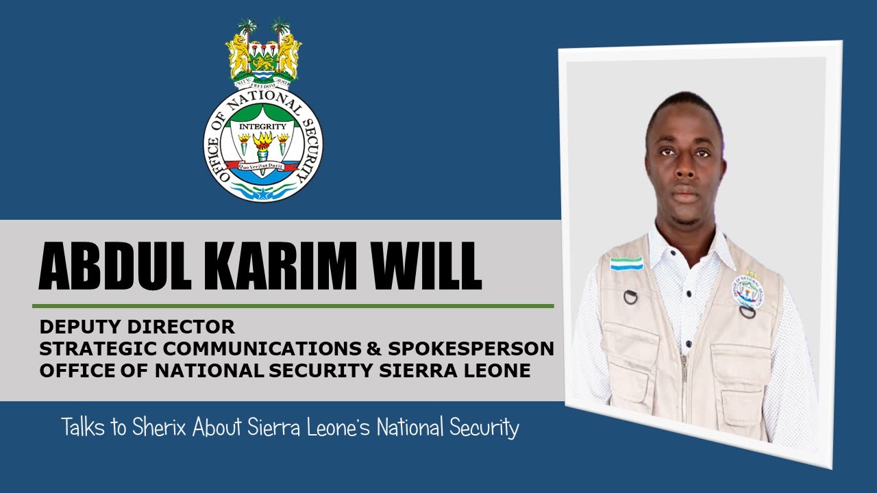 SIERRA LEONE || OFFICE OF NATIONAL SECURITY SPEAKS TO SHERIX