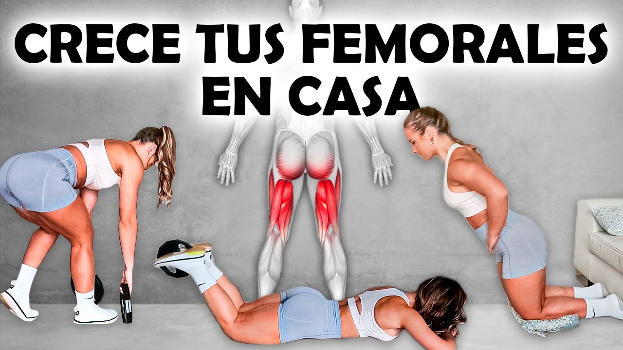 HIPERTROFIA para FEMORAL en CASA - Rutina Eficaz Femoral