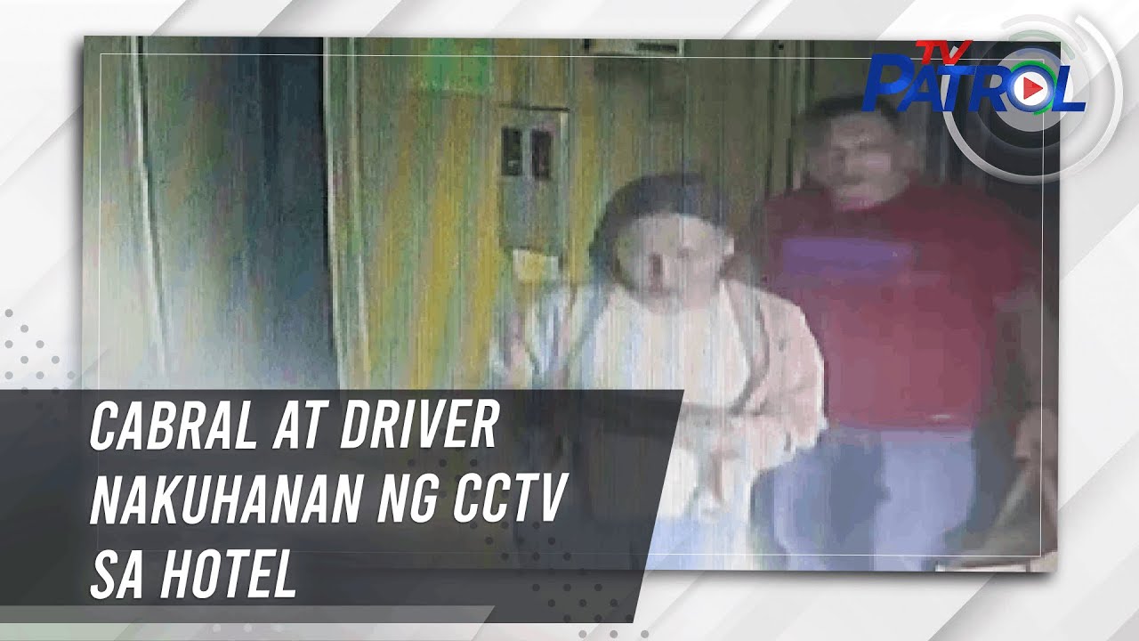 Cabral at driver nakuhanan ng CCTV sa hotel | TV Patrol
