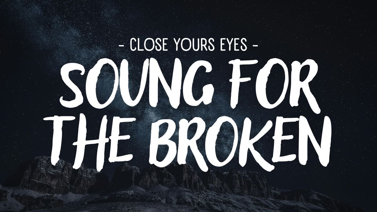 Close Your Eyes - Song For The Broken [Lyrics]