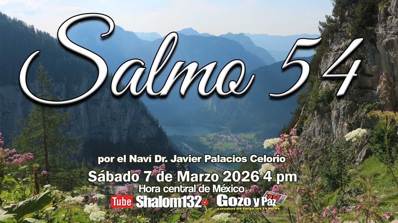 🔴SALMO 54 ¡DESCUBRAMOS A PROFUNDIDAD!  por el Naví Dr. Javier Palacios