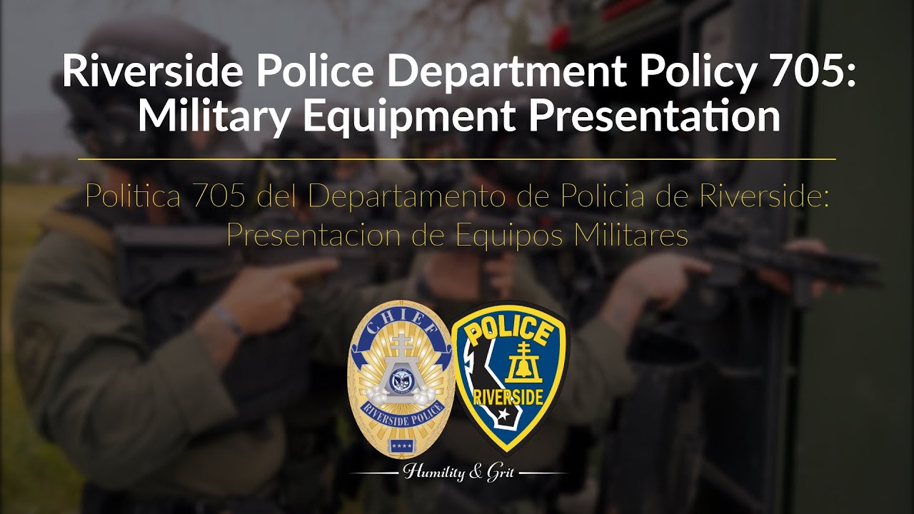 Riverside Police Department Policy 705:  Military Equipment Video Presentation