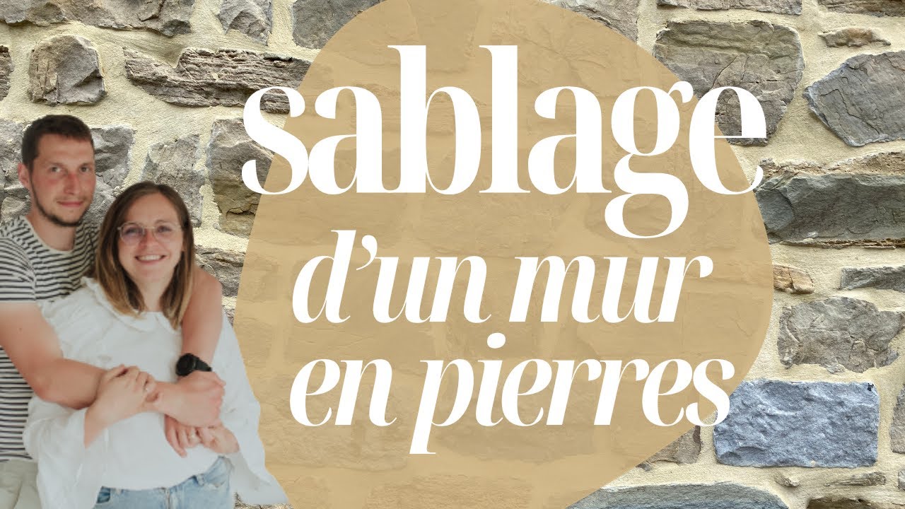 Sablage d'un mur en pierres - vlog rénovation #4