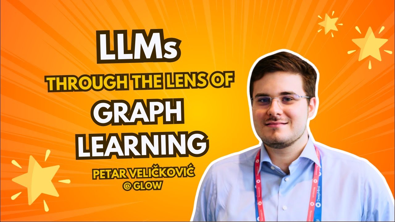 LLMs as Graph Neural Networks | Petar Veličković @ GLOW