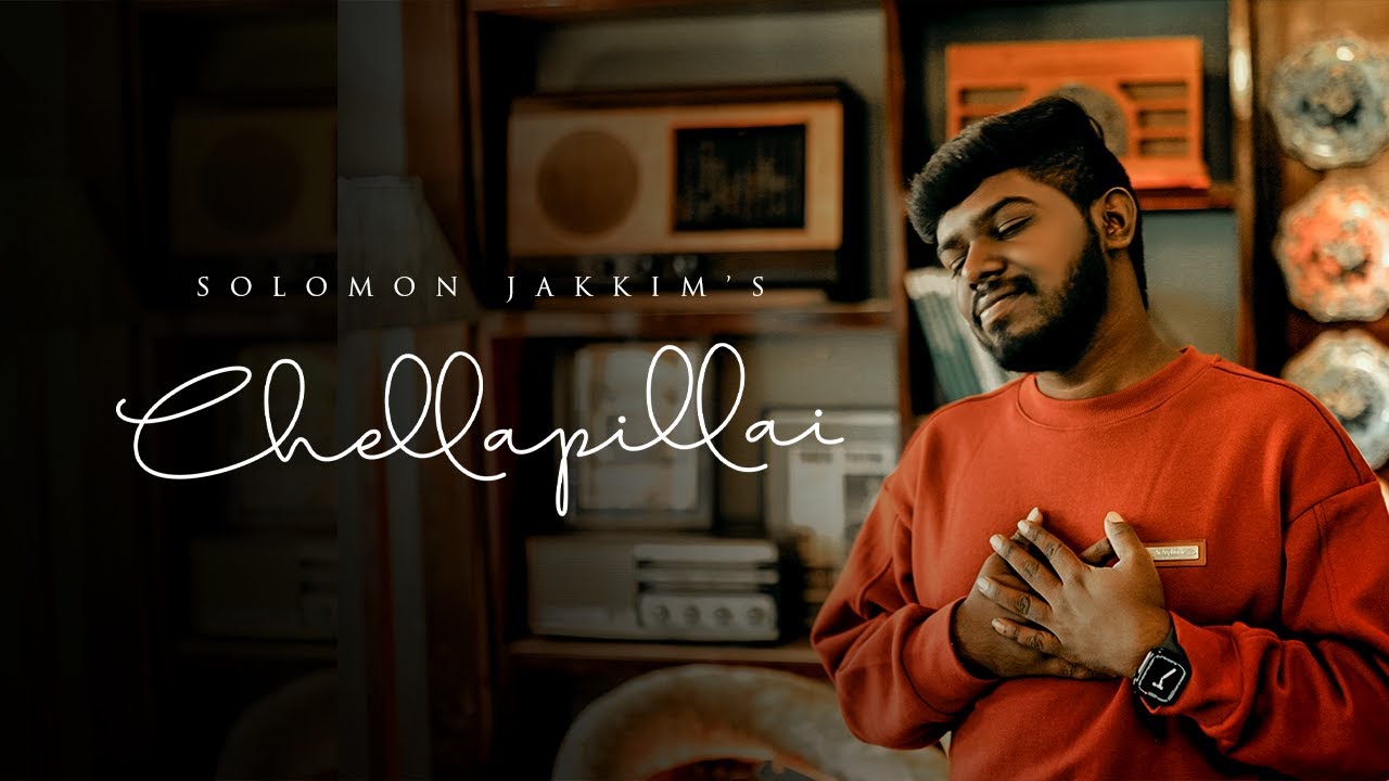 Chellapillai | செல்லப்பிள்ளை Solomon Jakkim (Official Music Video)