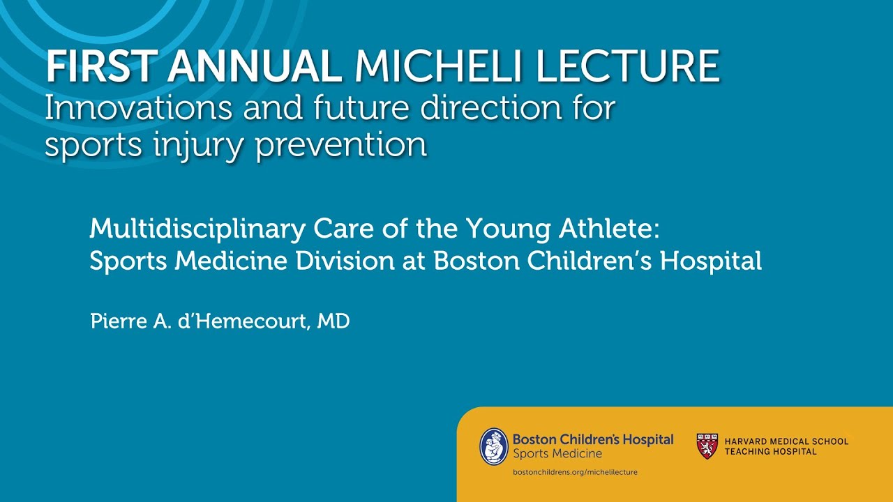 Multidisciplinary Care of the Young Athlete - Pierre d'Hemecourt, MD - Sports Medicine Division