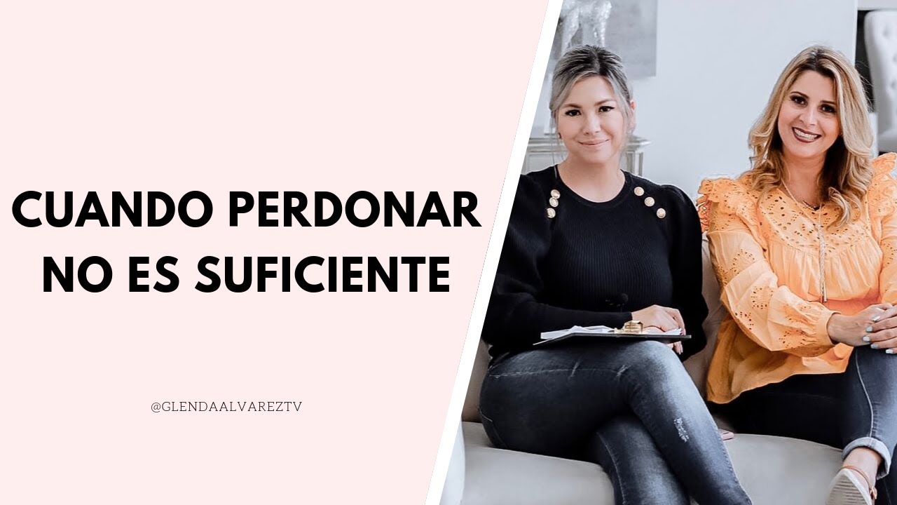 Cuando Perdonar No Es Suficiente | Pastora Psicóloga Patricia Prada