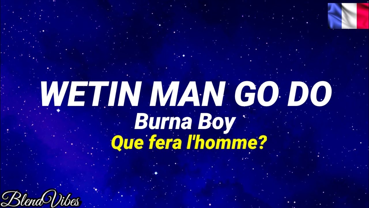 Burna Boy - Wetin man go do (Traduction Française 🇫🇷 & Lyrics)