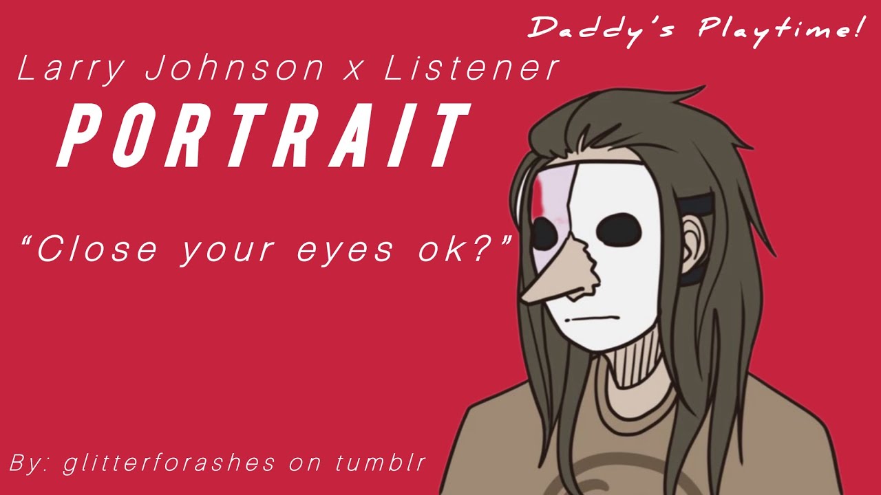 Portrait//Larry Johnson x Listener//One Shot//Fanfic Reading ❤️