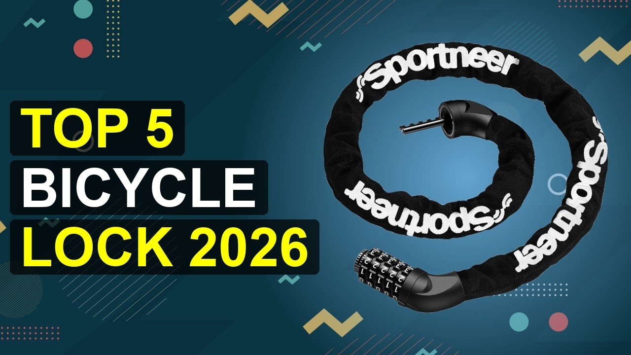Top 5 Bicycle Lock 2026 | 2026 Bicycle Lock