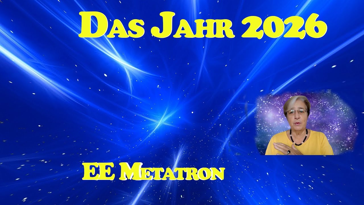 Das Jahr 2026 | EE Metatron | Jahresbotschaft | Channeling