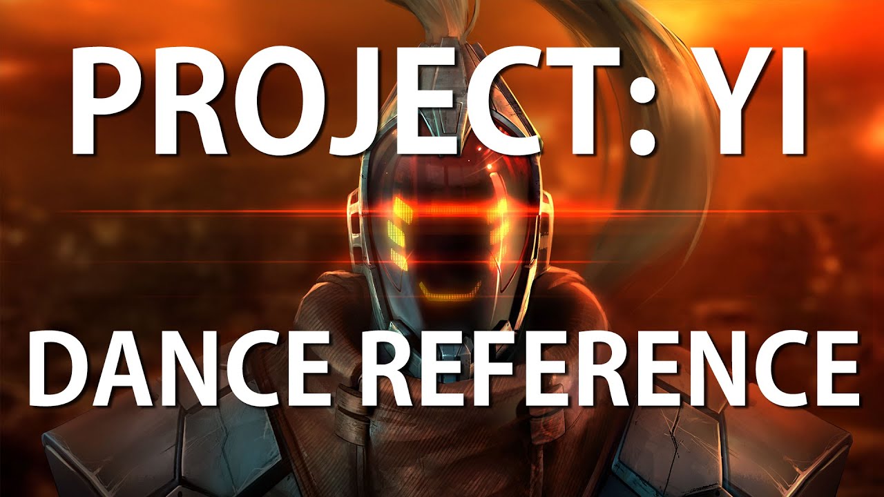 PROJECT: Yi Dance &ndash; 「HAVE A NICE DAY」&ndash; League of Legends (LoL)
