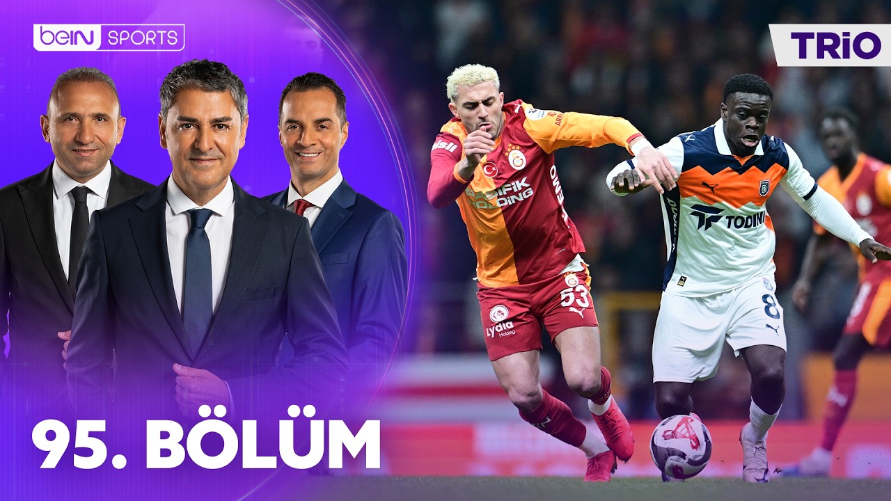 Galatasaray - Başakşehir  | Trabzonspor - Rizespor Maçlarının Tartışmalı Pozisyonları | Trio