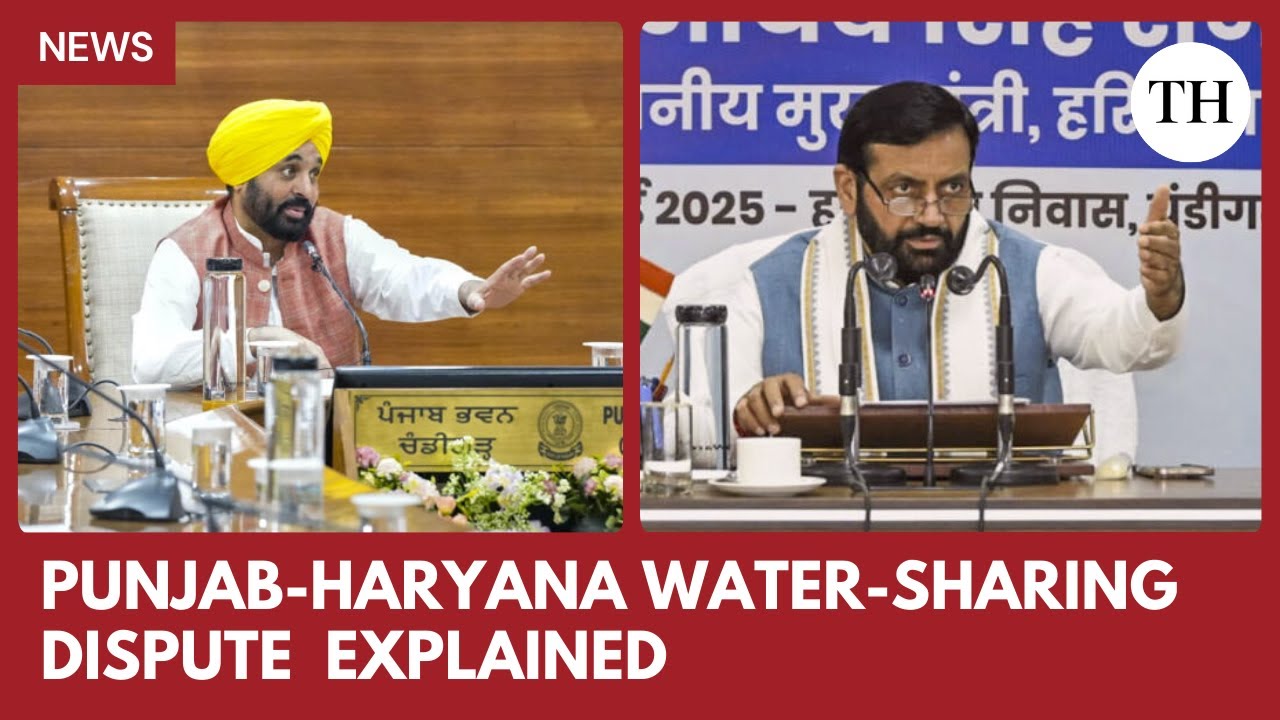 Explained | What is the Punjab-Haryana water-sharing dispute all about?