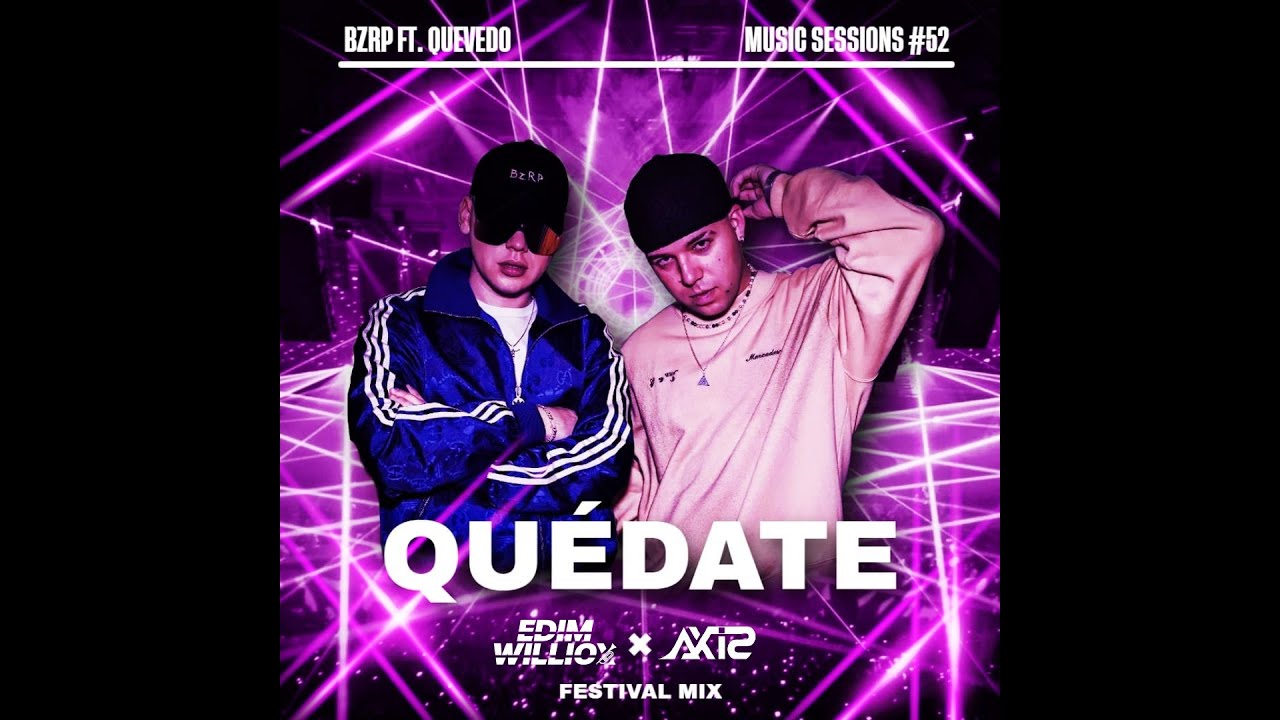 QUEVEDO || BZRP Music Sessions #52 (EDIM WILLIOX x AXIS Festival Mix)