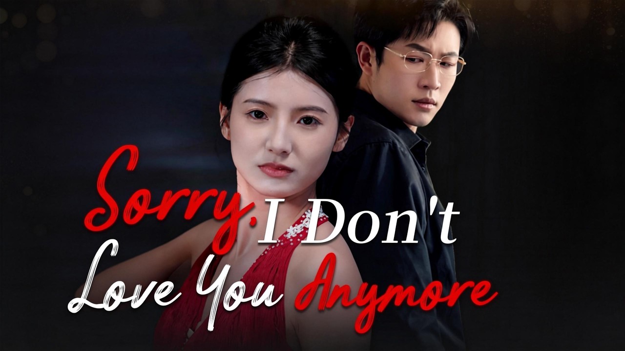 Sorry, I Don't Love You Anymore