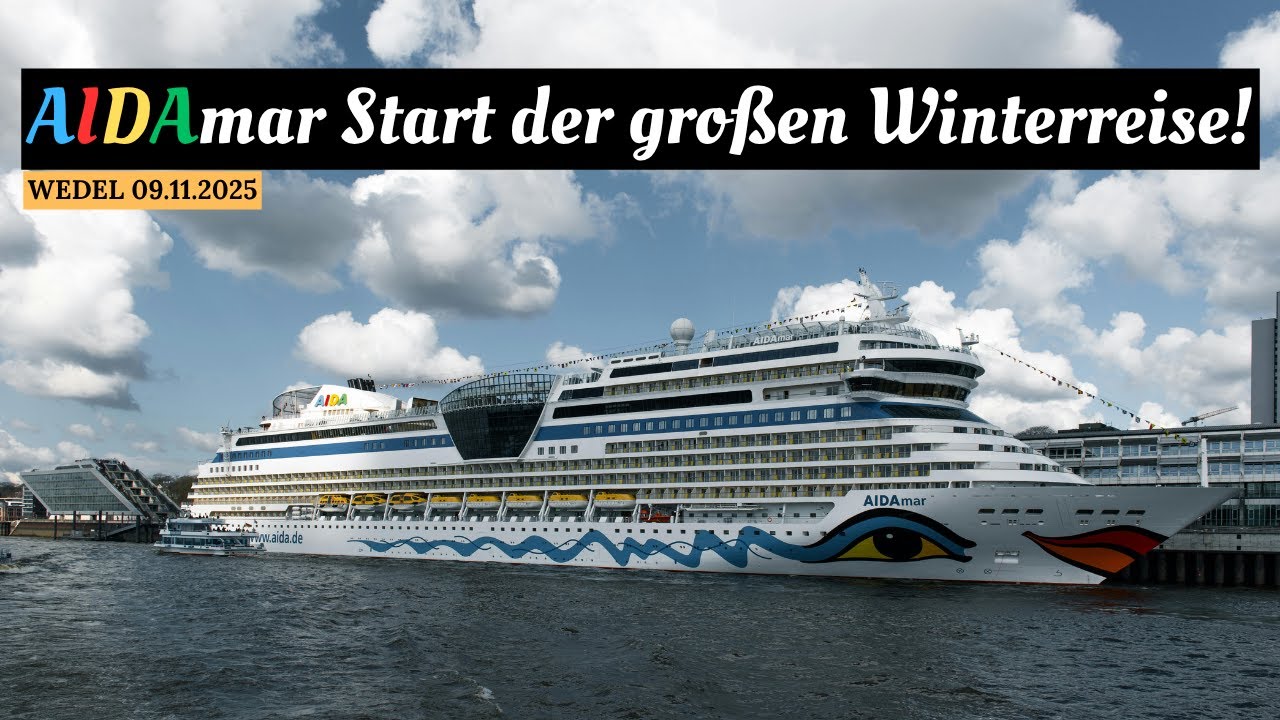 AIDAmar legt zur Gro&szlig;en Winterpause von Hamburg in die Karibik ab Live aus Wedel (09.11.2025 )
