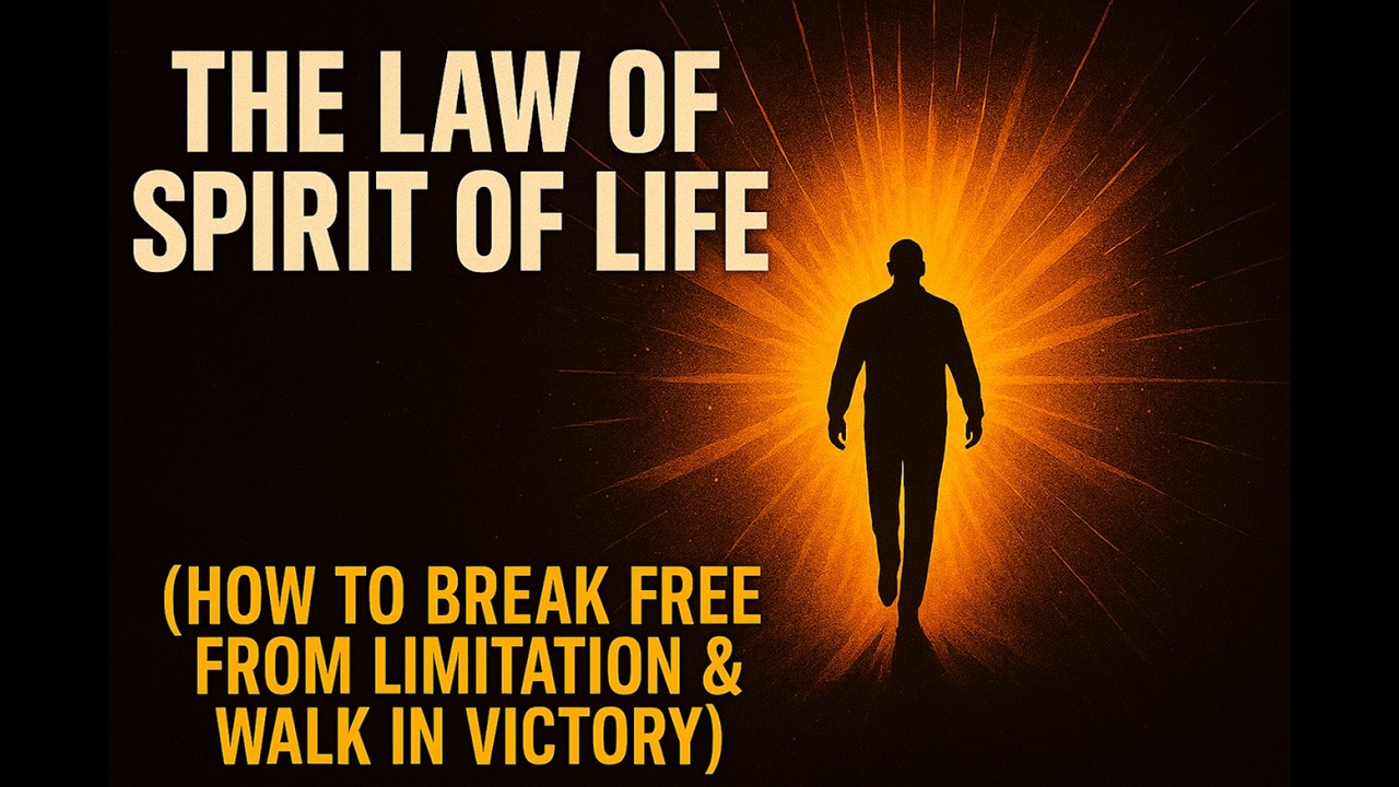 The Law of the Spirit of Life | How to Break Free from Limitation & Walk in Victory