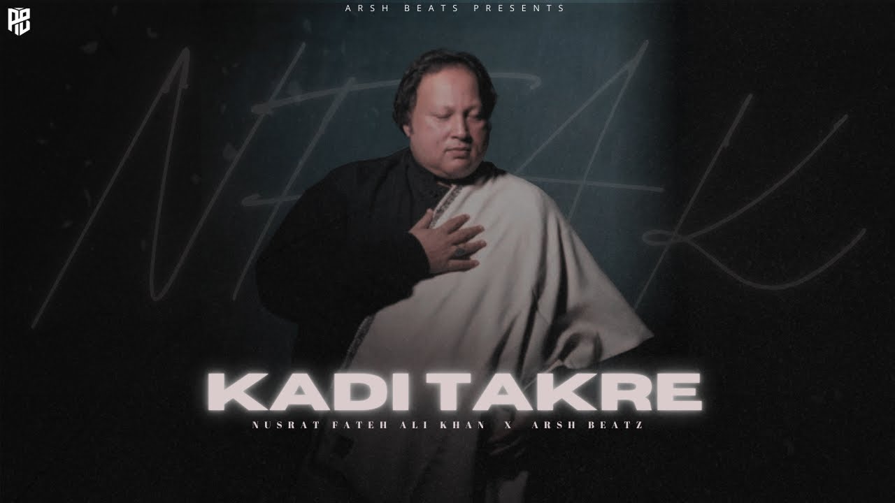 KADI TAKRE - NUSRAT FATEH ALI KHAN X ARSH BEATZ | QWAALI REMIX