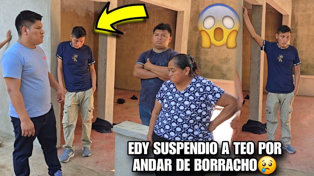 TEO Llora Al Saber Que EDY Lo Suspendio😢EDY No Lo Queria Ver Borracho😱Miren Como Reacciono TEO‼️