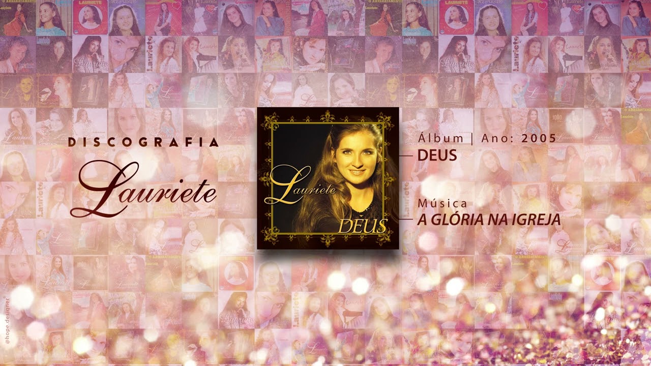Lauriete | &Aacute;lbum: Deus | ♫ 04 - A GL&Oacute;RIA NA IGREJA
