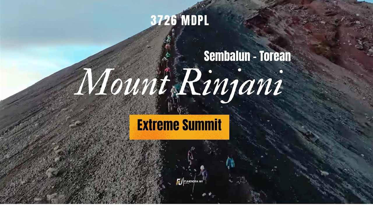 GUNUNG RINJANI - PENDAKIAN TERBERAT SEUMUR HIDUP? (FULL DOCUMENTARY)