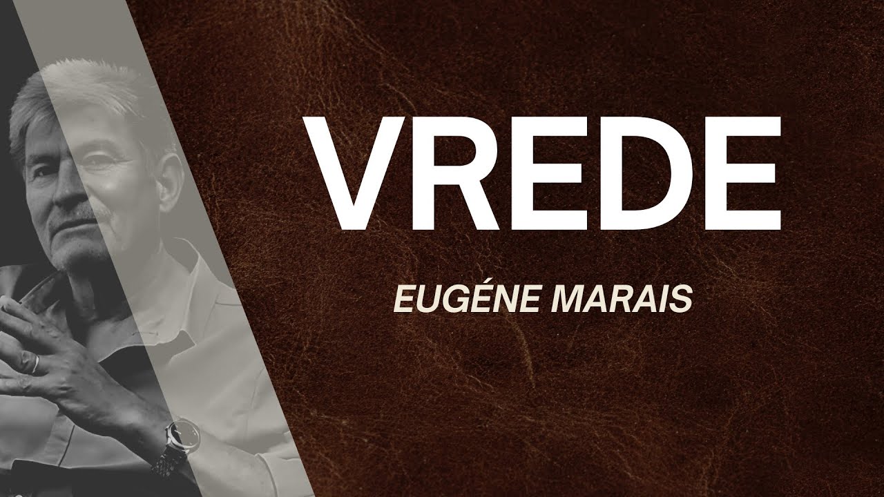 Eugéne Marais - VREDE