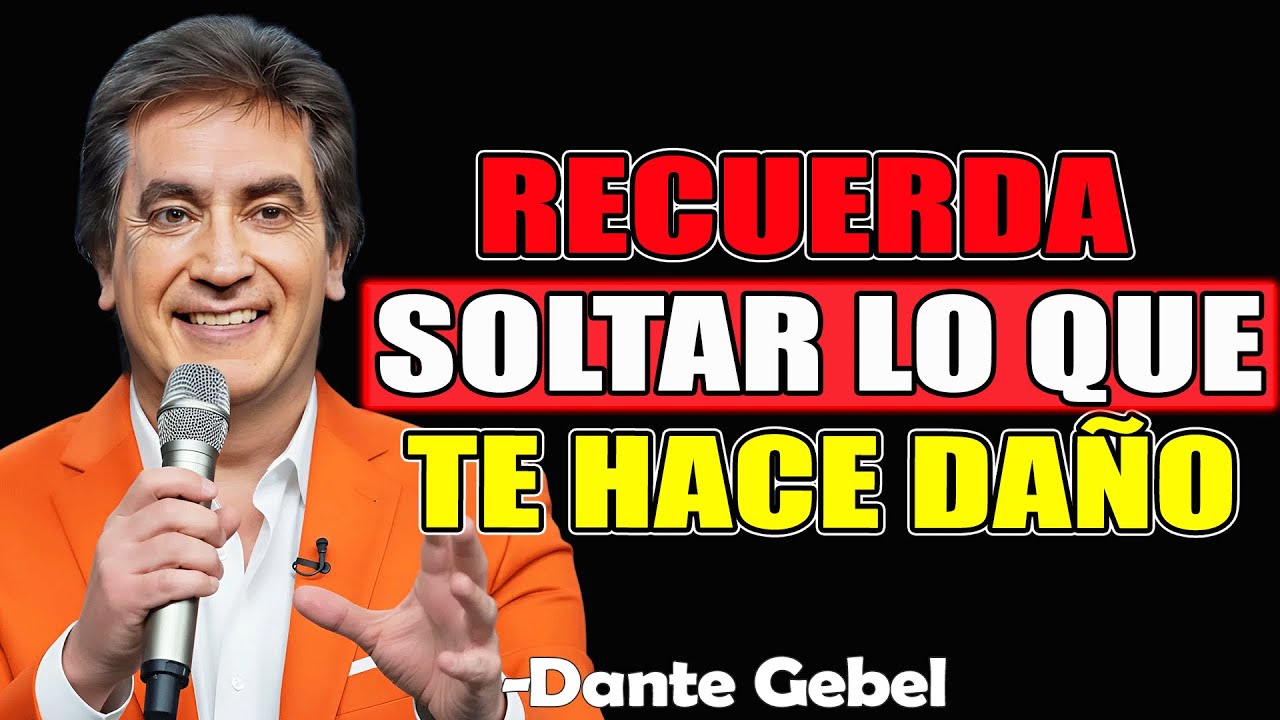 Recuerda Soltar Lo Que Te Hace Daño - Dante Gebel Predicas 2025