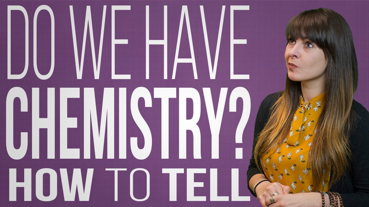 Do We Have Chemistry? How To Tell