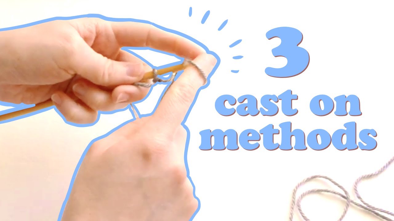 3 Basic Knitting Cast On Methods - DIY How to / Demo/Tutorial