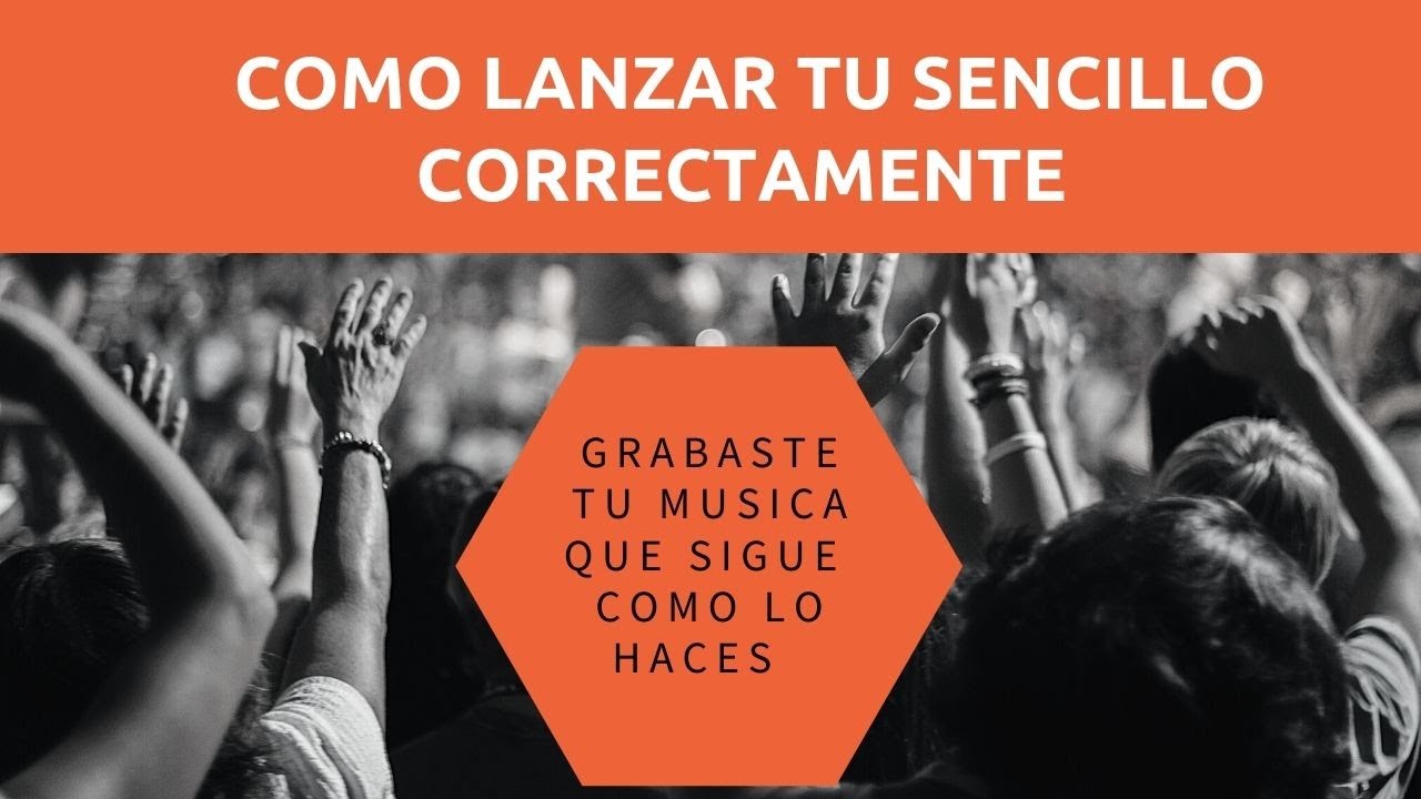 Como lanzar tu Primer Sencillo Correctamente