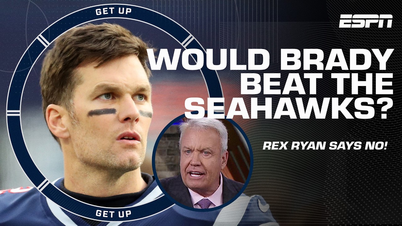 Rex Ryan says even Tom Brady wouldn't have won against the Seahawks 😱 | Get Up