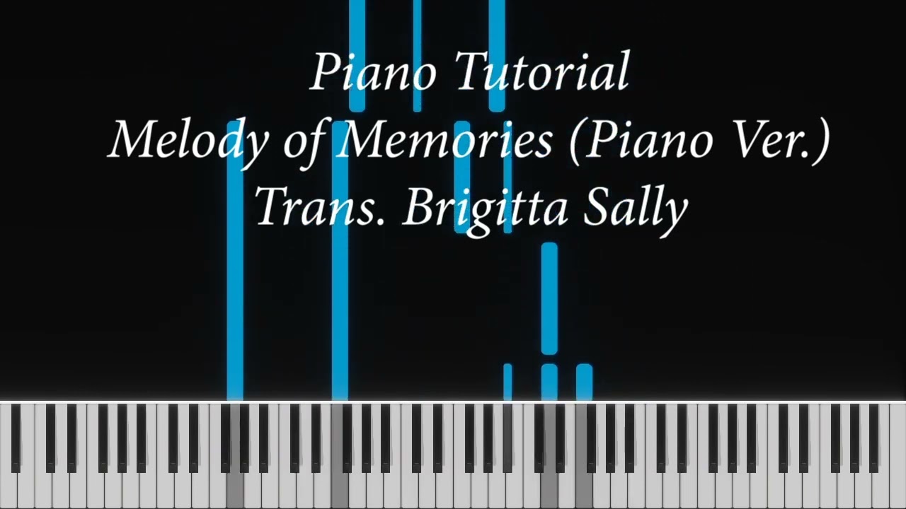 Melody of Memories (Piano Ver.) - Joelmusicbox (Trans. Brigitta Sally) Piano Tutorial
