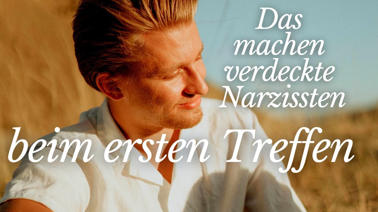 Erkenne verdeckte Narzissten beim ersten Treffen (Das machen verdeckte Narzissten beim ersten Date)
