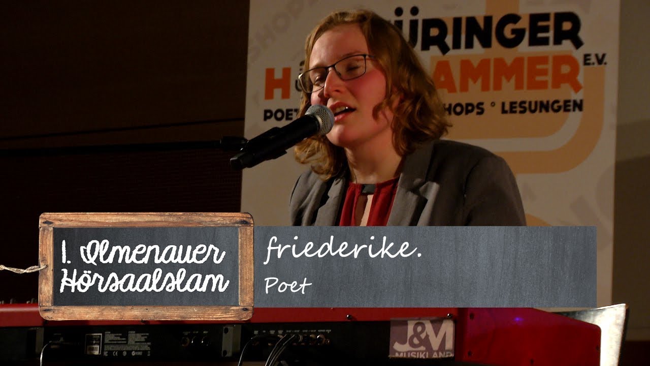 1. Ilmenauer Hörsaalslam  | friederike. - Poet